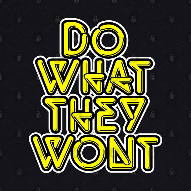 Do what they wont by NineBlack